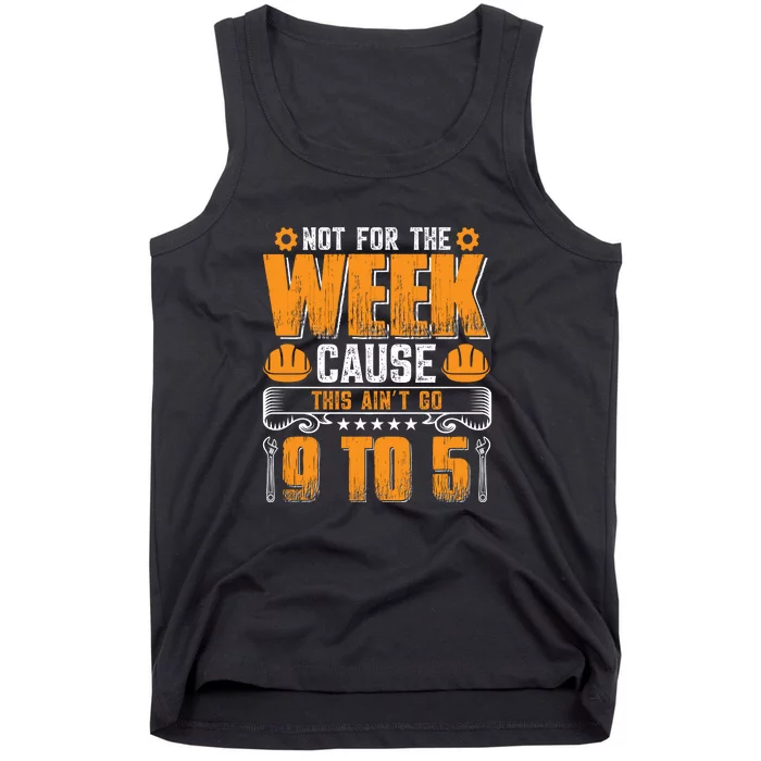 Not For The Week Cause This Ain't Go 9 To 5 Labor Day Gift Tank Top