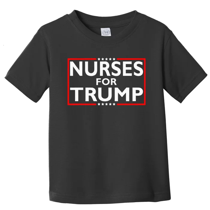 Nurses For Trump President Election 2024 Toddler T-Shirt