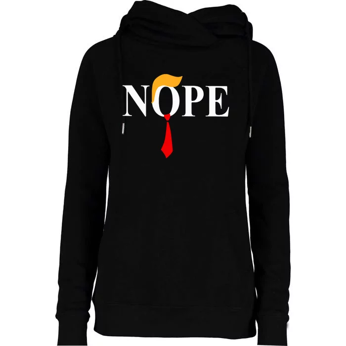 Nope Funny Trump Womens Funnel Neck Pullover Hood