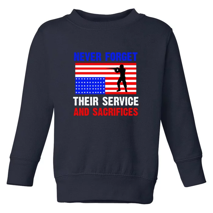 Never Forget Their Service And Sacrifices Memorial Day Gift Toddler Sweatshirt