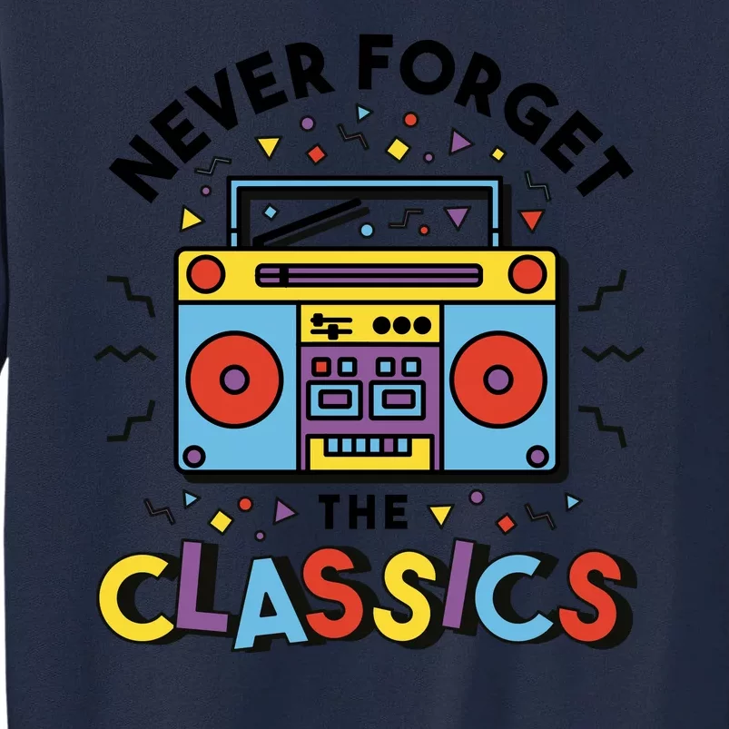 Never Forget The Classics Retro Tall Sweatshirt