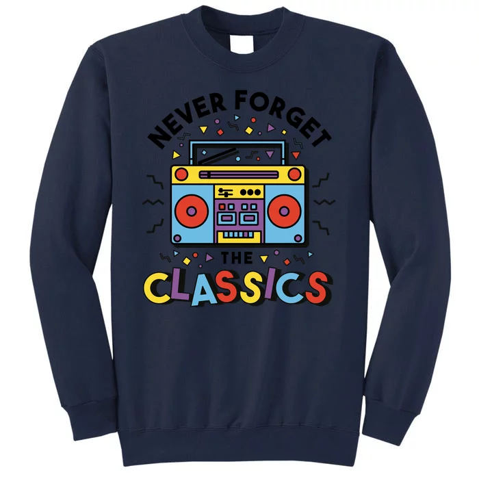 Never Forget The Classics Retro Tall Sweatshirt