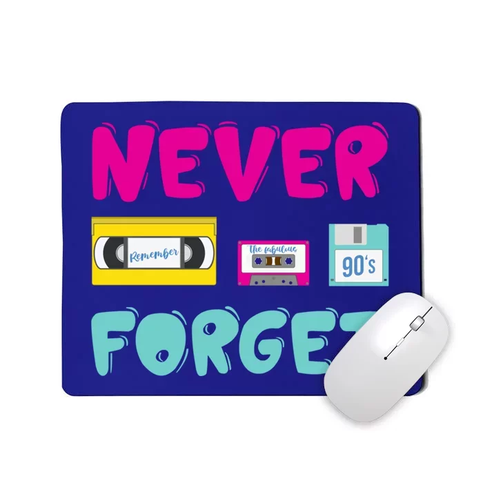 Never Forget The 90s Gift Mousepad