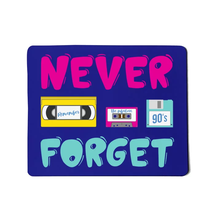 Never Forget The 90s Gift Mousepad