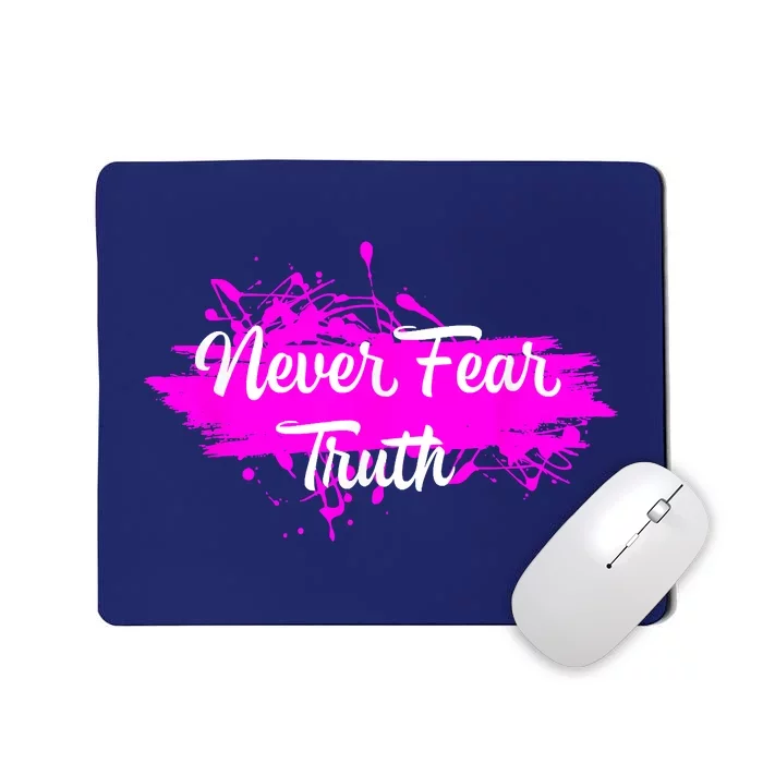 Never Fear Truth Inspirational Motivational Magenta Splash Mousepad