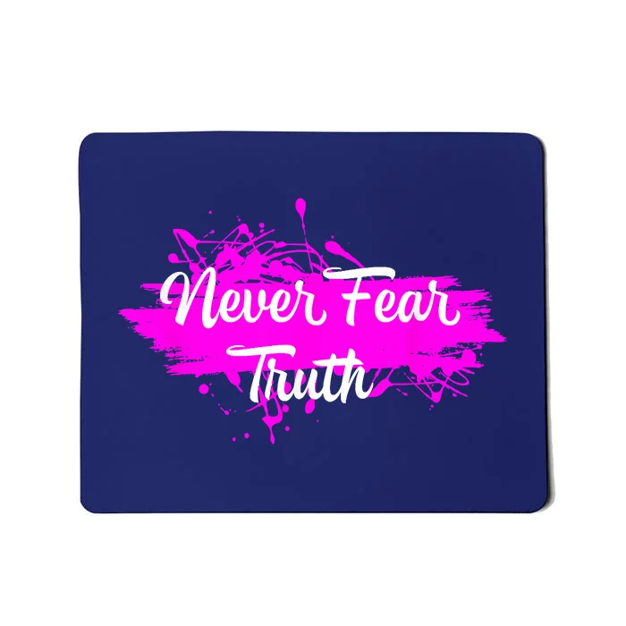 Never Fear Truth Inspirational Motivational Magenta Splash Mousepad