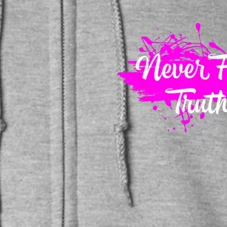 Never Fear Truth Inspirational Motivational Magenta Splash Full Zip Hoodie