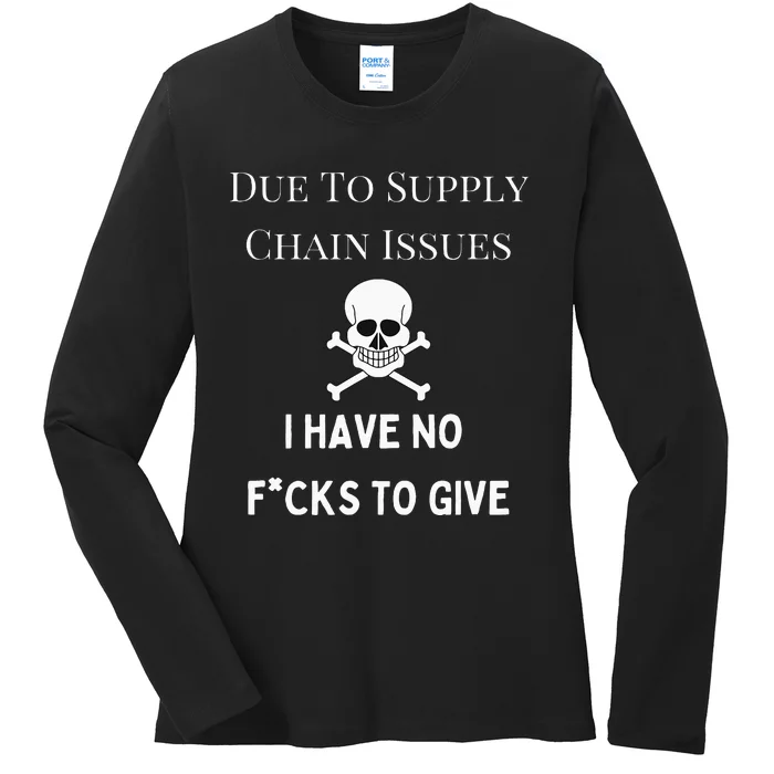 No Fucks To Give Due To Supply Chain Issues Zero Fucks Ladies Long Sleeve Shirt