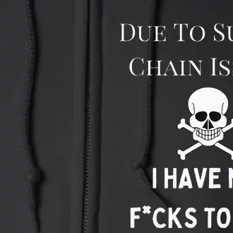 No Fucks To Give Due To Supply Chain Issues Zero Fucks Full Zip Hoodie