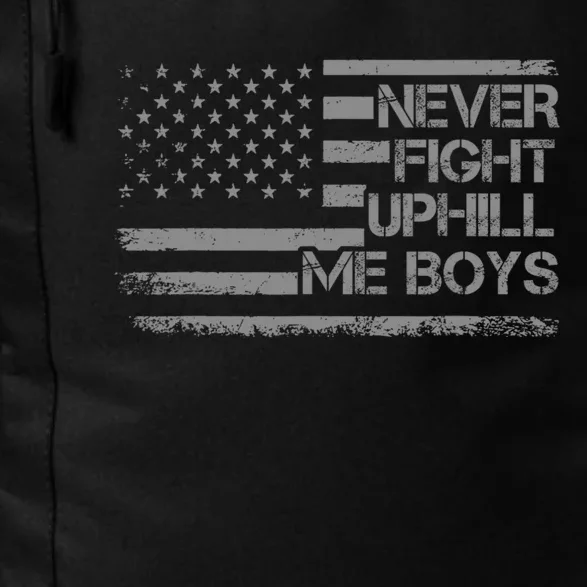 Never Fight Uphill Me Boy Funny Trump 2024 Daily Commute Backpack