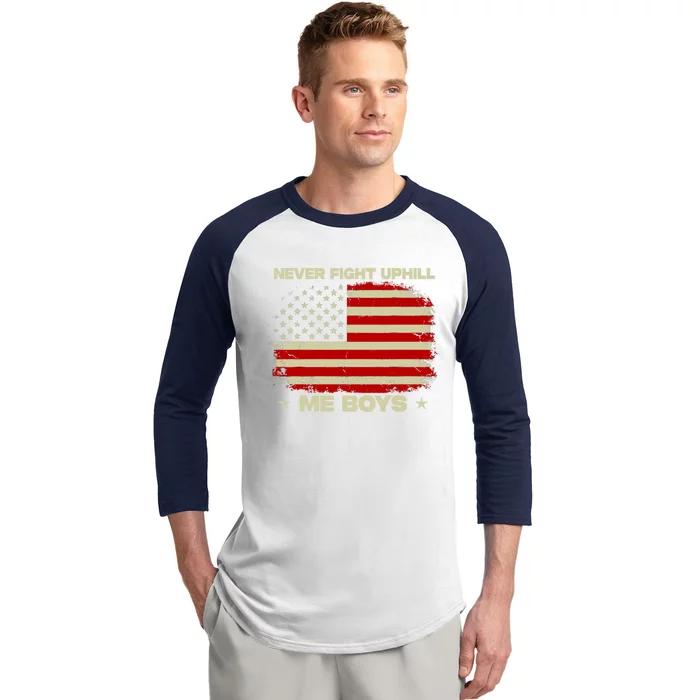 Never Fight Uphill Me Boy Funny Trump 2024 Baseball Sleeve Shirt