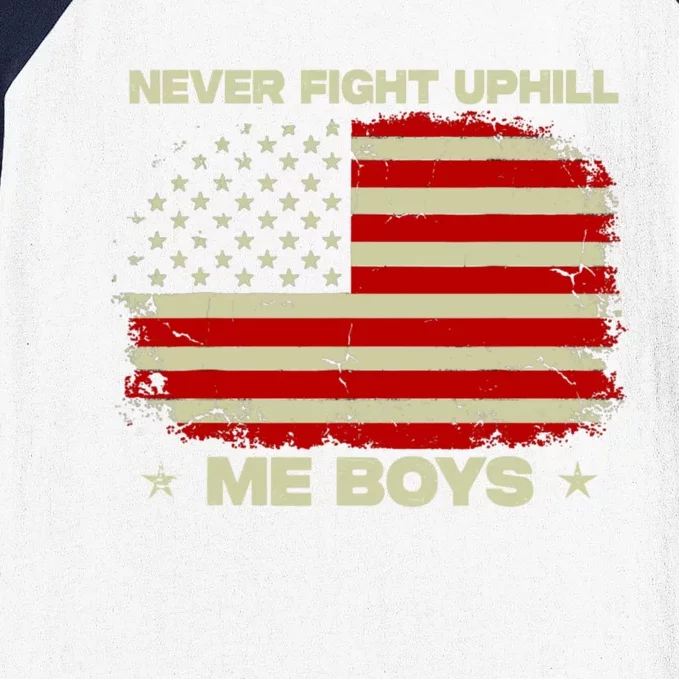 Never Fight Uphill Me Boy Funny Trump 2024 Baseball Sleeve Shirt