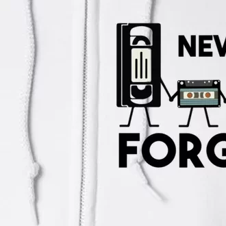 NEVER FORGET VHS TAPE, FLOPPY DISK, TAPE, FUNNY NOSTALGIA Full Zip Hoodie