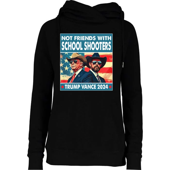 Not Friends With School Shooter Trump Vance 2024 Womens Funnel Neck Pullover Hood