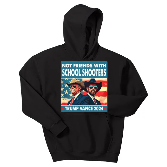 Not Friends With School Shooter Trump Vance 2024 Kids Hoodie