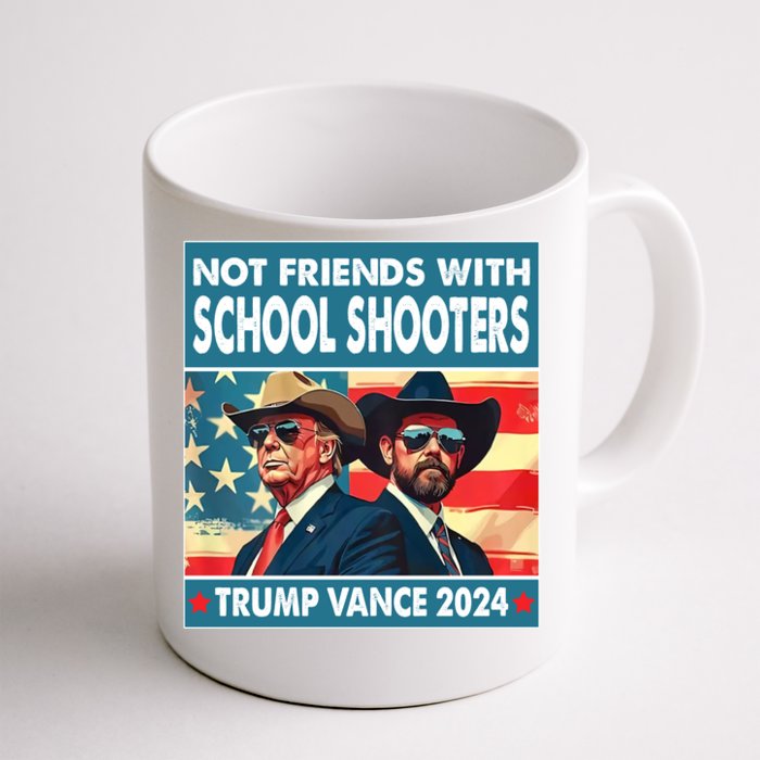 Not Friends With School Shooter Trump Vance 2024 Front & Back Coffee Mug