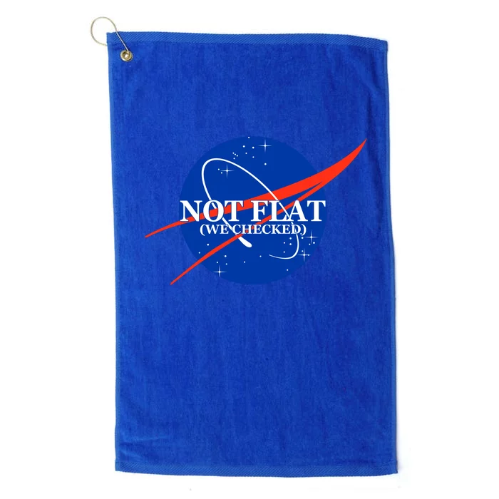 Not Flat We Checked Nasa Anti Flat Earth Platinum Collection Golf Towel