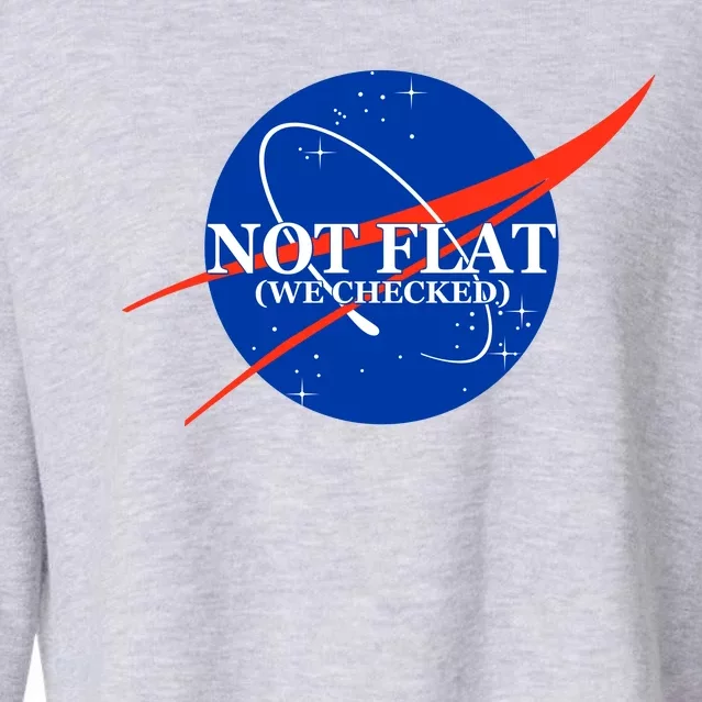 Not Flat We Checked Nasa Anti Flat Earth Cropped Pullover Crew