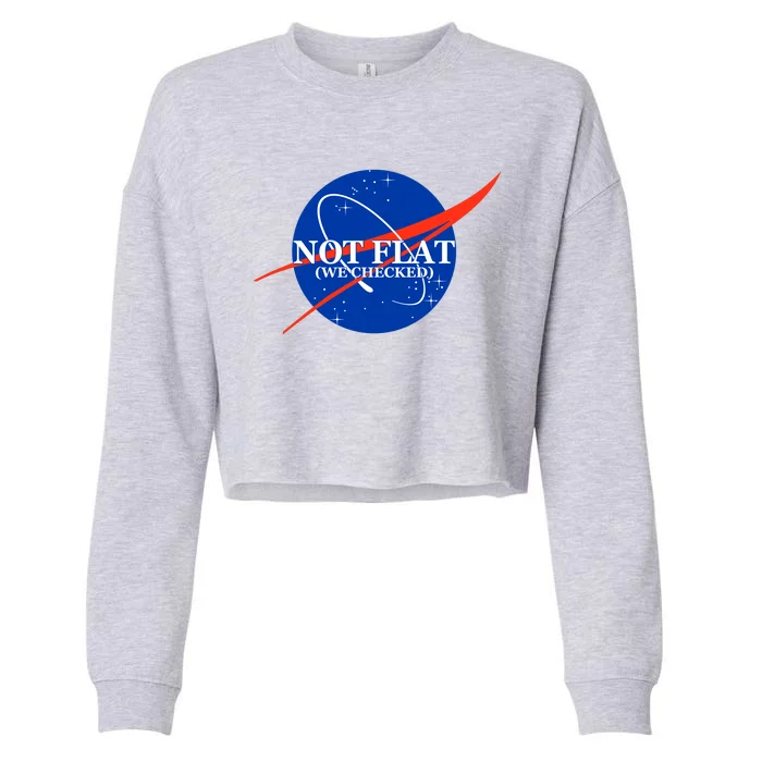 Not Flat We Checked Nasa Anti Flat Earth Cropped Pullover Crew