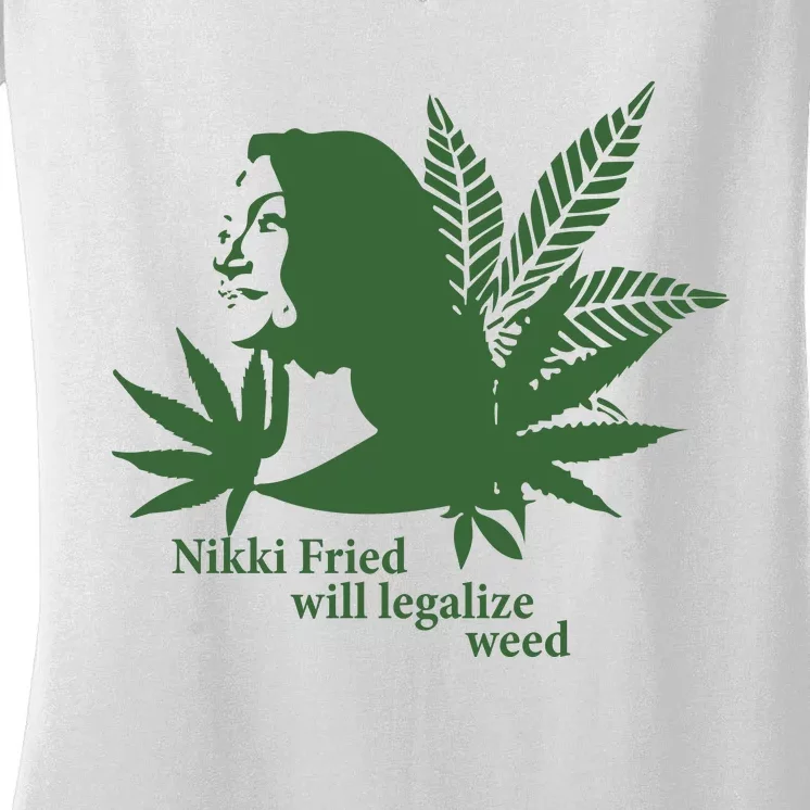 Nikki Fried Will Legalize Weed Women's V-Neck T-Shirt