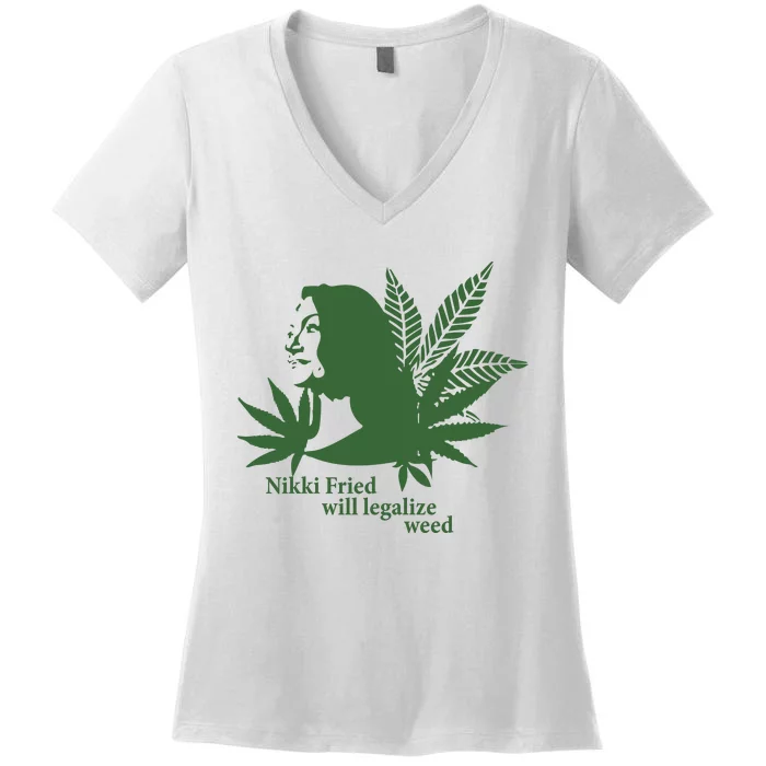 Nikki Fried Will Legalize Weed Women's V-Neck T-Shirt