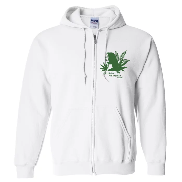 Nikki Fried Will Legalize Weed Full Zip Hoodie