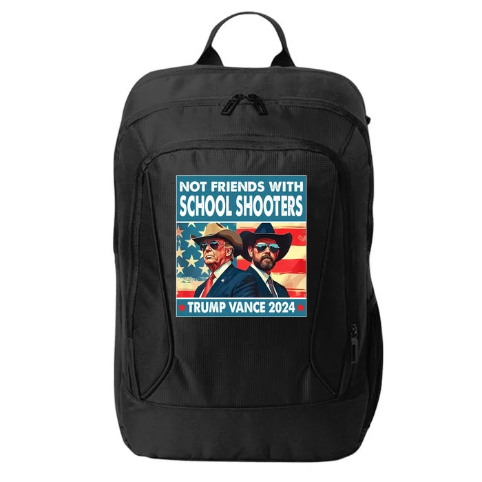 Not Friends With School Shooters Trump Vance 2024 Funny City Backpack