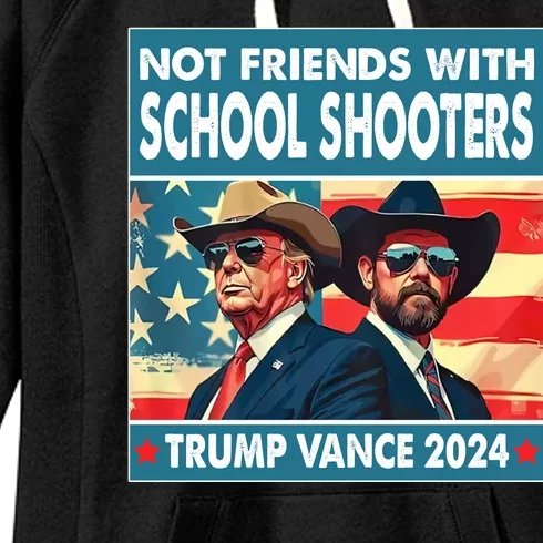 Not Friends With School Shooters Trump Vance 2024 Funny Women's Fleece Hoodie