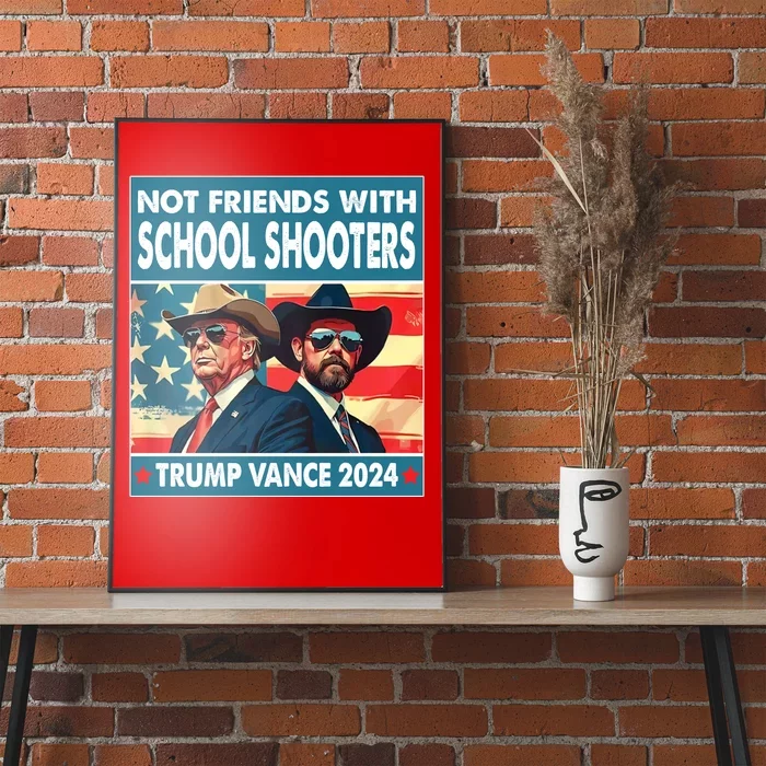 Not Friends With School Shooters Trump Vance 2024 Funny Poster