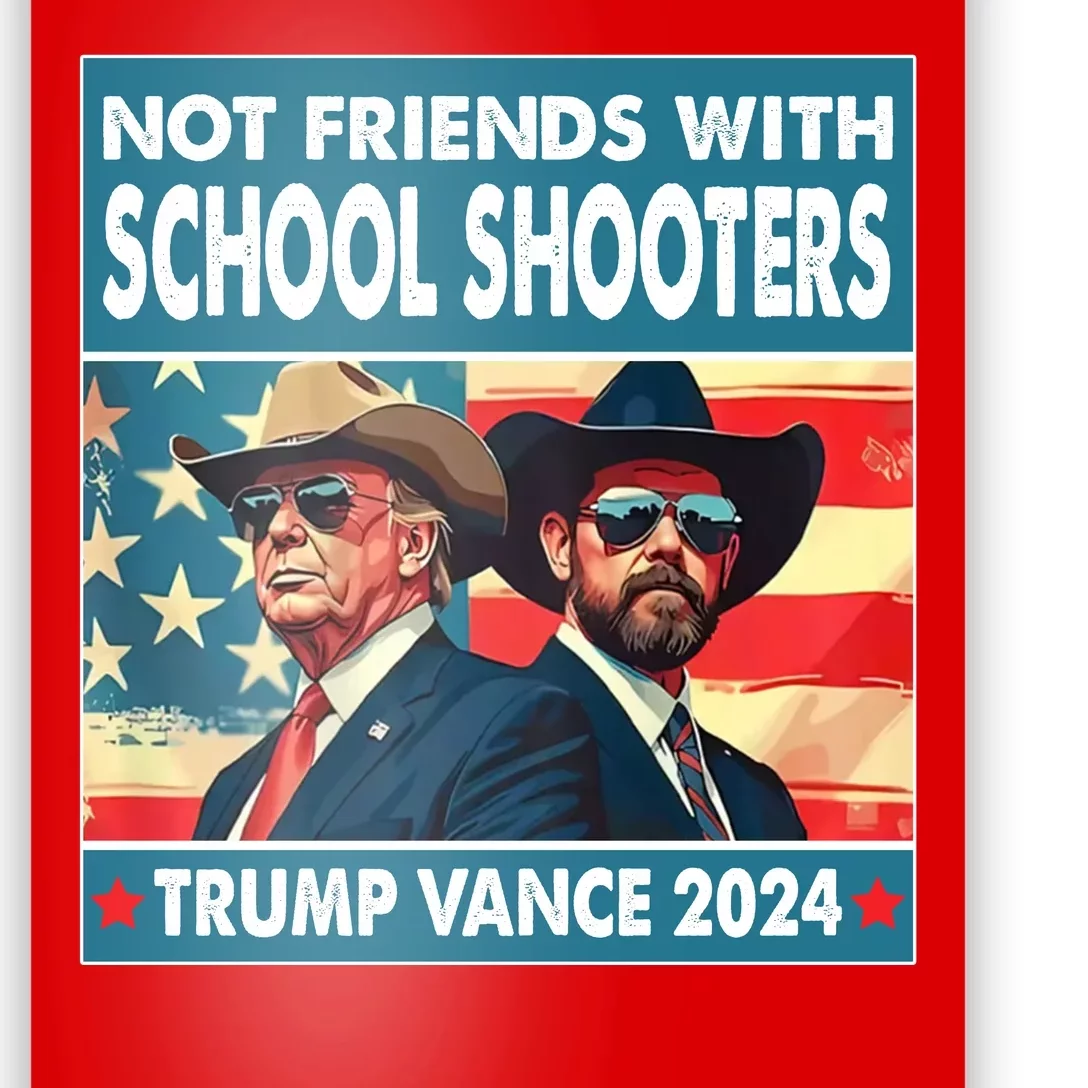 Not Friends With School Shooters Trump Vance 2024 Funny Poster