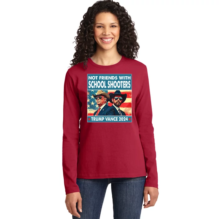 Not Friends With School Shooters Trump Vance 2024 Funny Ladies Long Sleeve Shirt