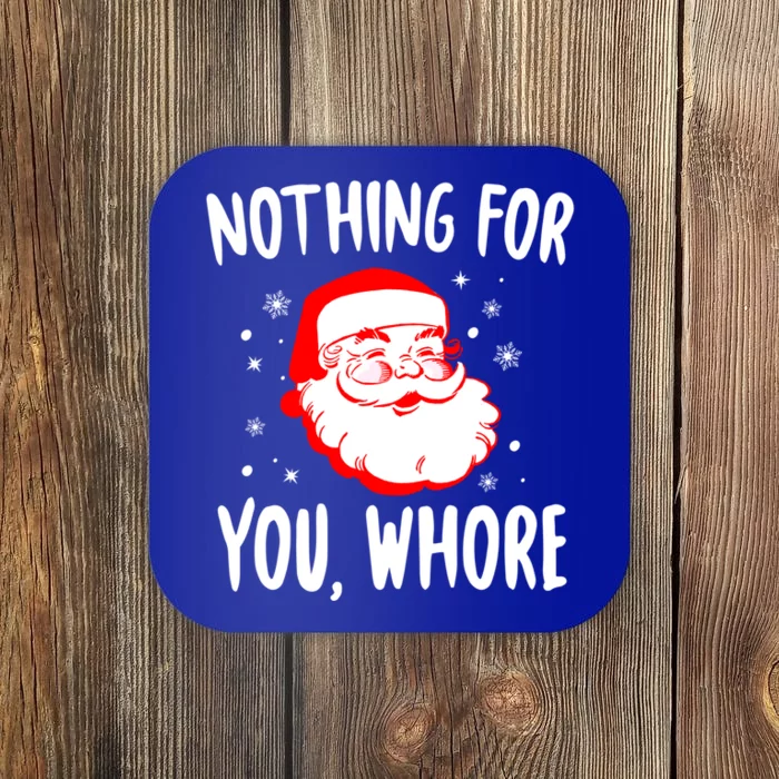 Nothing For You Whore Dirty Santa Offensive Christmas Gift Coaster