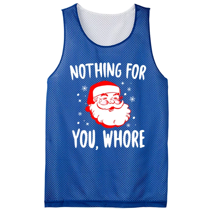 Nothing For You Whore Dirty Santa Offensive Christmas Gift Mesh Reversible Basketball Jersey Tank