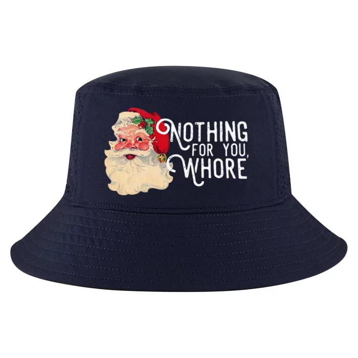 Nothing For You Whore Christmas Santa Cool Comfort Performance Bucket Hat