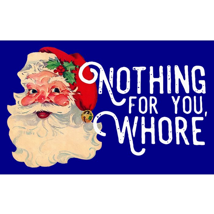 Nothing For You Whore Santa Claus Christmas Bumper Sticker