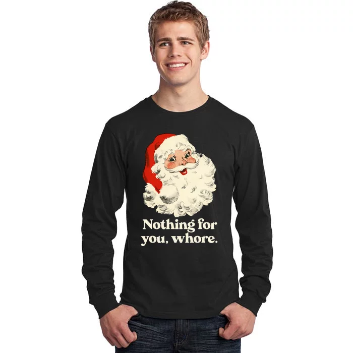 Nothing For You Whore Santa Christmas Tall Long Sleeve T-Shirt