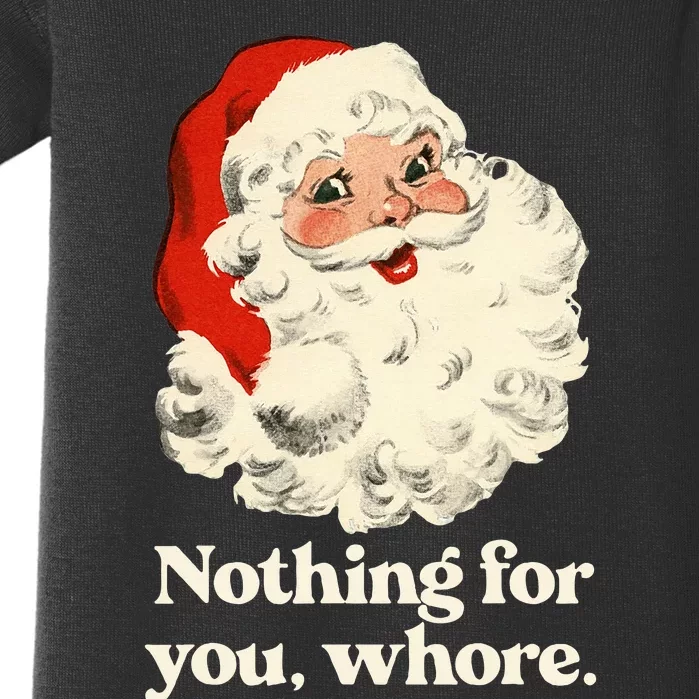 Nothing For You Whore Santa Christmas Baby Bodysuit