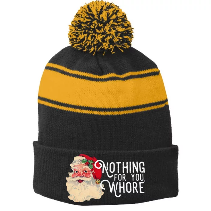 Nothing For You Whore Christmas Santa Stripe Pom Pom Beanie