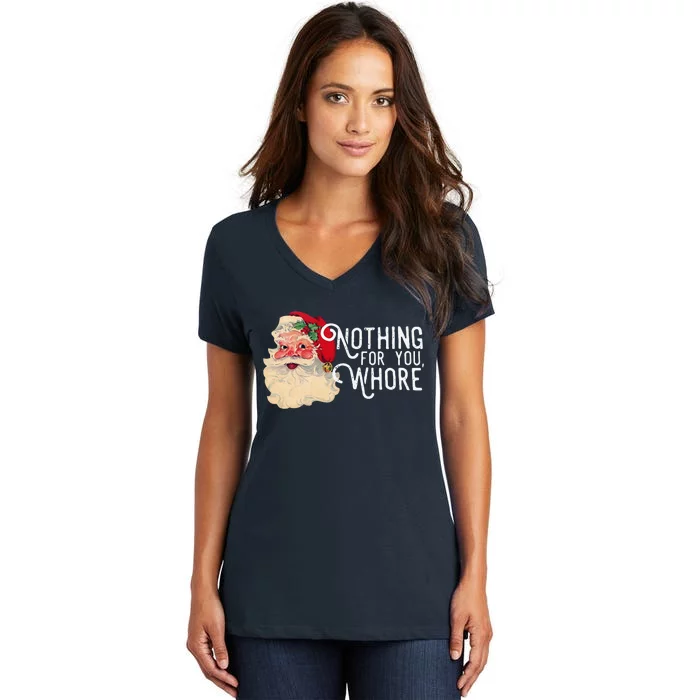 Nothing For You Whore Christmas Santa Women's V-Neck T-Shirt