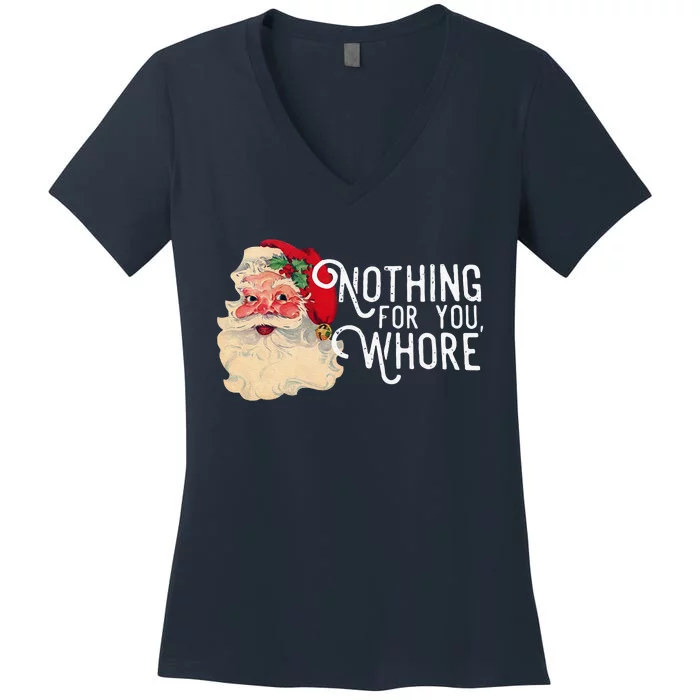 Nothing For You Whore Christmas Santa Women's V-Neck T-Shirt