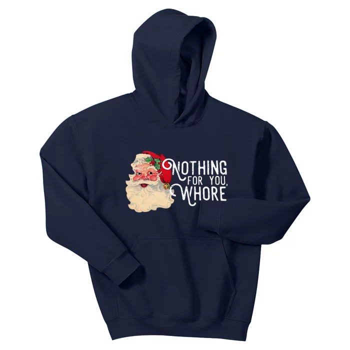 Nothing For You Whore Christmas Santa Kids Hoodie