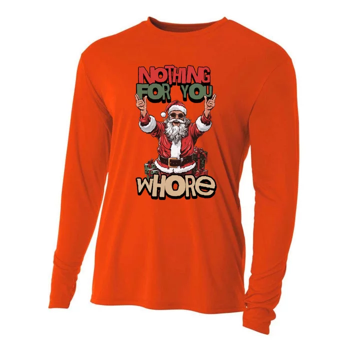 Not For You Whore Funny Santa Claus Cooling Performance Long Sleeve Crew