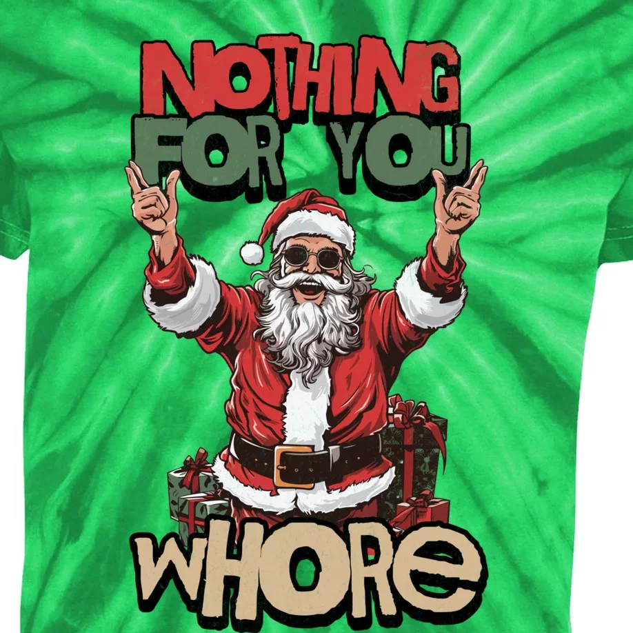 Not For You Whore Funny Santa Claus Kids Tie-Dye T-Shirt