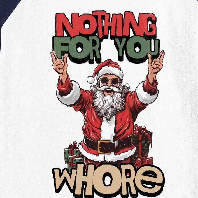 Not For You Whore Funny Santa Claus Baseball Sleeve Shirt