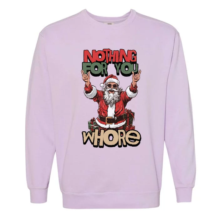 Not For You Whore Funny Santa Claus Garment-Dyed Sweatshirt