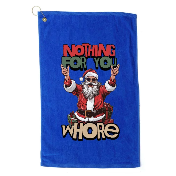 Not For You Whore Funny Santa Claus Platinum Collection Golf Towel