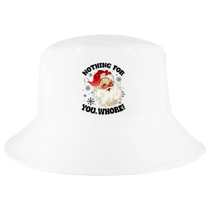 Nothing For You Whore Funny Santa Claus Christmas Cool Comfort Performance Bucket Hat