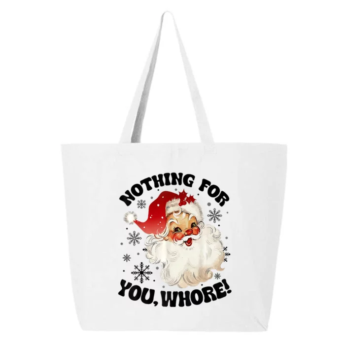 Nothing For You Whore Funny Santa Claus Christmas 25L Jumbo Tote