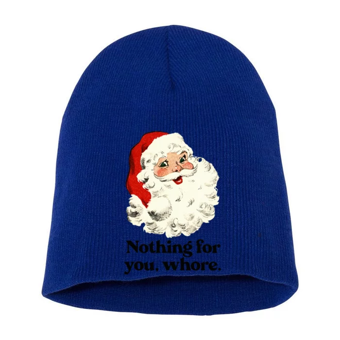 Nothing For You Whore Santa Christmas Short Acrylic Beanie