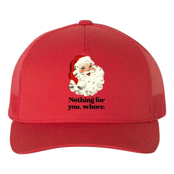 Nothing For You Whore Santa Christmas Yupoong Adult 5-Panel Trucker Hat